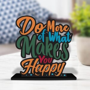 KaaHego Do More of What Makes You Happy Quotes Table Decor