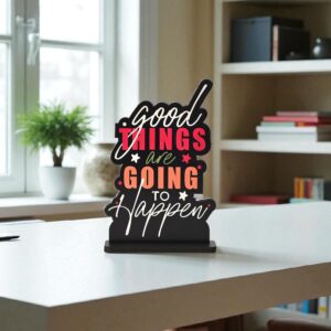 KaaHego Good Things Are Going To Happen Motivational Quote Table Decoration For Office