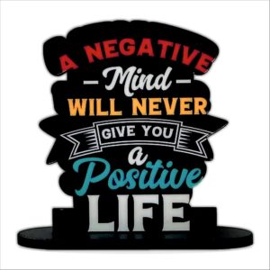 KaaHego A Negative Mind Will Never Give You a Positive Life | Motivational MDF Cutout | Desk Showpiece for Office | Study Table & Home Decor