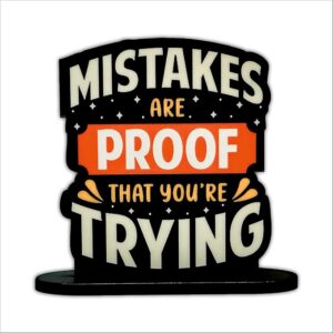 KaaHego Wooden Table Decor | Mistakes are Proof That You’re Trying | Motivational MDF Cutout for Desk & Home | Inspirational Table Showpiece.